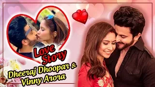 Dheeraj Dhoopar & Vinny Arora LOVE STORY | First Meet, Marriage & More