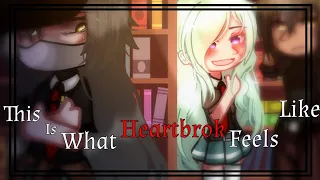 "This is what heartbrok feels like"[GCMV/Lesbian]Part 1/3