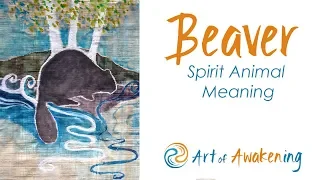 Beaver Totem - Spirit Meaning of Beaver - Beaver Power Animal