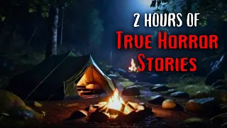 2 Hour True Horror Story Compilation | Scary Stories For Sleep | Camping, Airbnb, School Lockdown