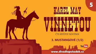Karel May: Vinnetou I – 05. Mustangové (1/2)