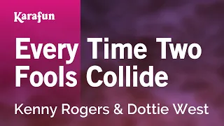 Every Time Two Fools Collide - Kenny Rogers & Dottie West | Karaoke Version | KaraFun