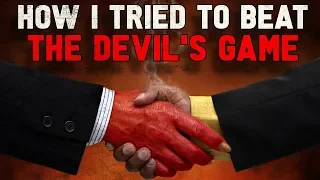 "How I Tried To Beat The Devil's Game" Creepypasta