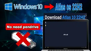 how to install atlas os 22H2 without usb | install atlas os 22H2 without usb | no need pendrive