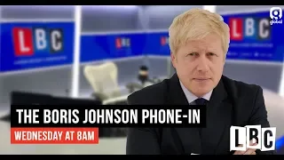 Boris Johnson Live On LBC: 13th March 2019 - Live Phone-In - LBC