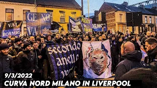 CURVA NORD MILANO IN LIVERPOOL "Champions league" || Liverpool vs Intermilan 9/3/2022