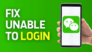 How To Fix WeChat Unable To Login | Easy Quick Guide