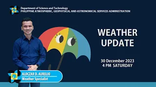 Public Weather Forecast issued at 4PM | December 30, 2023 - Saturday