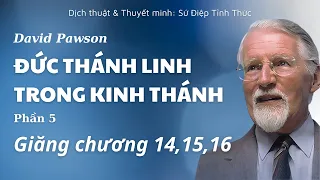 (PHẦN 5/17) GIĂNG CHƯƠNG 14,15,16 // ĐỨC THÁNH LINH TRONG KINH THÁNH // DAVID PAWSON (1969)