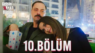 Gelsin Hayat Bildiği Gibi - 10.Bölüm