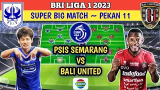 Psis Semarang vs Bali united ❗ prediksi starting line up BRI liga 1 2023 pekan ke 11 live indosiar