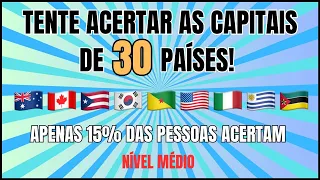 30 CAPITAIS DE PAÍSES PARA TESTAR SEU CONHECIMENTO