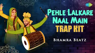 Pehle Lalkare Naal Main Trap Hit | Punjabi Cover Song | Bhamra Beatz | Saregama Open Stage