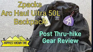 Zpacks Arc Haul Ultra 50L Backpack | Post Appalachian Trail Thru-Hike Gear Review