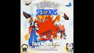 The Groove Experience Sessions 051 [ March Edition ( Mixed By. LocoSA ) ]