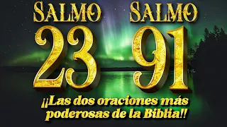 SALMO 91 y SALMO 23 | Las dos oraciones más poderosas de la Biblia !