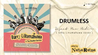 DRUMLESS "Sesaat Kau Hadir" - Barry Likumahuwa & The Rhythm Service (Utha Likumahuwa cover)