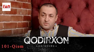 PARADOKS Qodirxon 6-mavsum 101-QISM