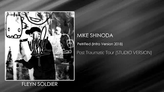 Mike Shinoda - Petrified (Intro Version 2018) [STUDIO VERSION]
