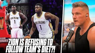 Zion Williamson Reportedly Won't Get On A Diet & Listen To Team's Fitness Requests | Pat McAfee