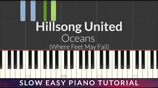 Hillsong United - Oceans (Where Feet May Fail) SLOW EASY Piano Tutorial + Lyrics