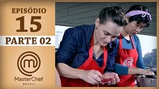 MASTERCHEF BRASIL (13/06/2017) | PARTE 2 | EP 15 | TEMP 04