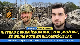 Ukraiński oficer: Wojna może potrwać kilkanaście lat. Rosjanie to terroryści, nie zatrzymają się!