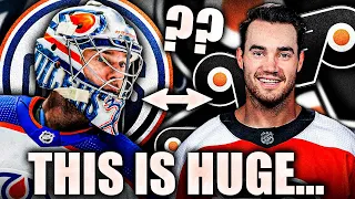 A JACK CAMPBELL TRADE TO THE PHILADELPHIA FLYERS IS ACTUALLY POSSIBLE? Edmonton Oilers News & Rumors