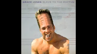 ♂Grace Jones - Slave To The Rhytm (Right Version Special for Van)♂