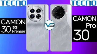 Tecno Camon 30 Pro VS Tecno Camon 30 Premier | Tecno Camon 30 Premier VS Tecno Camon 30 Pro