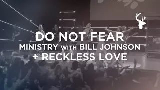 DO NOT FEAR -- RECKLESS LOVE - Bill Johnson + Steffany Gretzinger