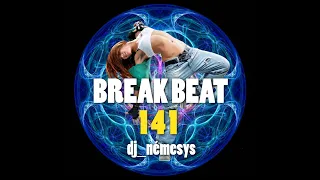 BREAKBEAT SESSION # 141 mixed by dj némesys