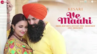 Ve Maahi - Full Audio _ Kesari _ Akshay Kumar & Parineeti Chopra _ Arijit Singh & Asees Kaur ( 720 X