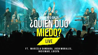 Gilberto Daza - ¿Quién Dijo Miedo? (Live) Ft. Marcela Gandara, Josh Morales, Indiomar, LuisFa