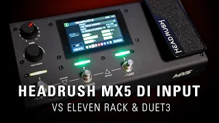 Headrush MX5 DI Input vs Eleven Rack and Apogee Duet 3