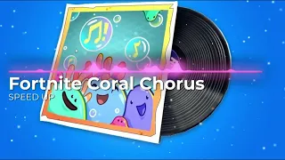 Fortnite - Coral Chorus Speed Up