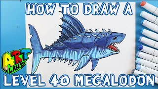 How to Draw a LEVEL 40 MEGALODON!!!