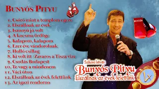 Bunyós Pityu - Elszállnak az évek felettünk (Teljes album)