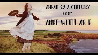 Anne With An E/Ahead By A Century/Lyrics
