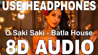 O Saki Saki (8D Audio) || Batla House || Nora Fatehi || Neha Kakkar, Tulsi Kumar, B Praak