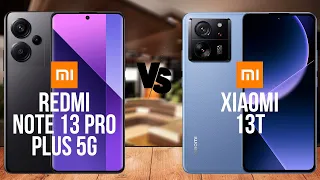 Xiaomi Redmi Note 13 Pro Plus 5G против Xiaomi 13T