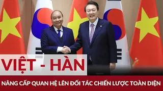 Việt Nam - Hàn Quốc nâng cấp quan hệ lên đối tác chiến lược toàn diện | Đảng với Dân