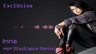 Inna - Hot [ExclUsive Remix]