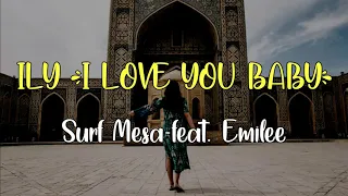 ILY i love you baby - Surf Mesa feat. Emilee (lyric lagu dan terjemahan)