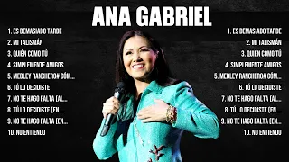 Ana Gabriel ~ 10 Grandes Exitos, Mejores Éxitos, Mejores Canciones