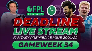 FPL DEADLINE STREAM GAMEWEEK 34 | FANTASY PREMIER LEAGUE TIPS 2021/22 | DEAN JONES