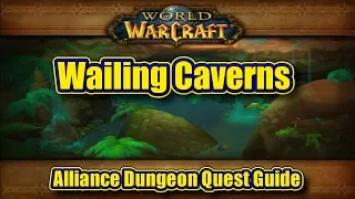 Classic WoW: The Wailing Caverns, Alliance Quest Guide