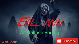 Evil nun/ air balloon ending/jess sanquillos