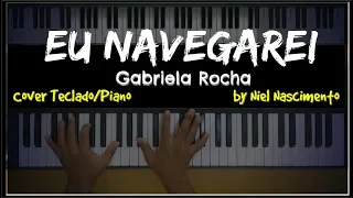 🎹 Eu Navegarei - Gabriela Rocha, Niel Nascimento - Teclado Cover