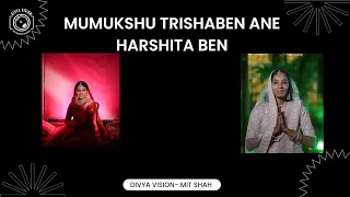 Mumukshu Harshita Ben || Trisha Ben Diksha Live